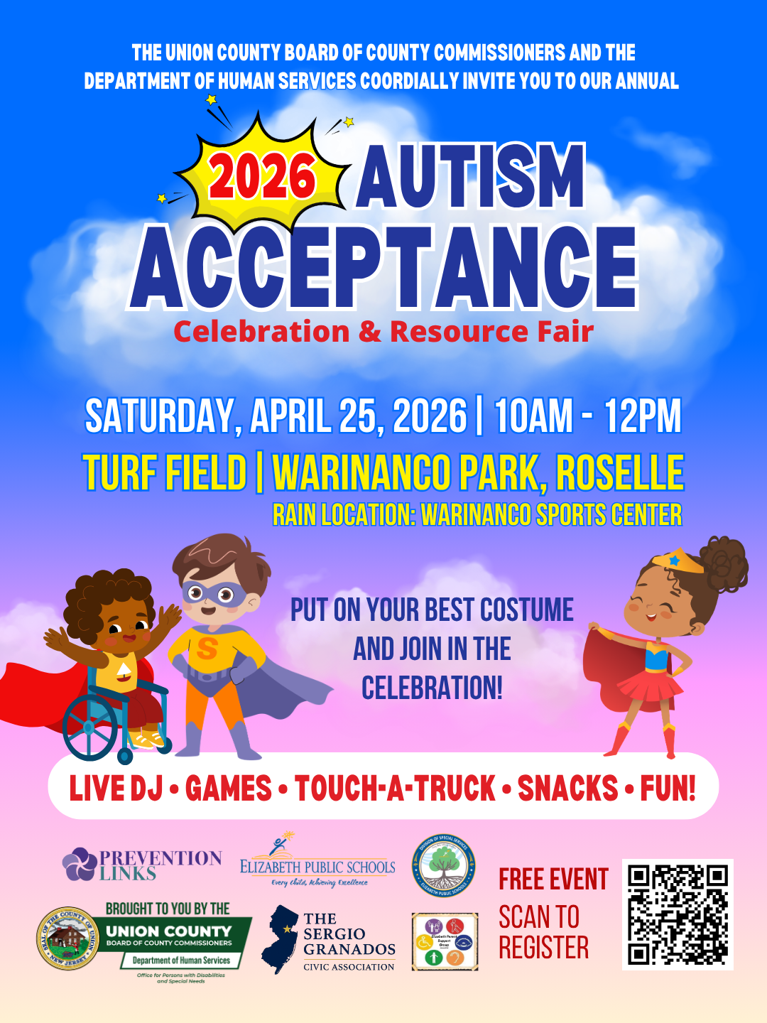2026 Autism Acceptance Celebration & Resource Fair Flyer 

Event Details:
When: Saturday, April 25, 2026, from 10:00 AM to 12:00 PM.
Where: Turf Field at Warinanco Park, Roselle (Rain location: Warinanco Sports Center).
Activities: Live DJ, games, touch-a-truck, snacks, and fun.
Cost: This is a free event.
The bottom of the flyer includes a QR code to register and logos for several organizers and sponsors, including Union County, Prevention Links, Elizabeth Public Schools, and The Sergio Granados Civic Association.
