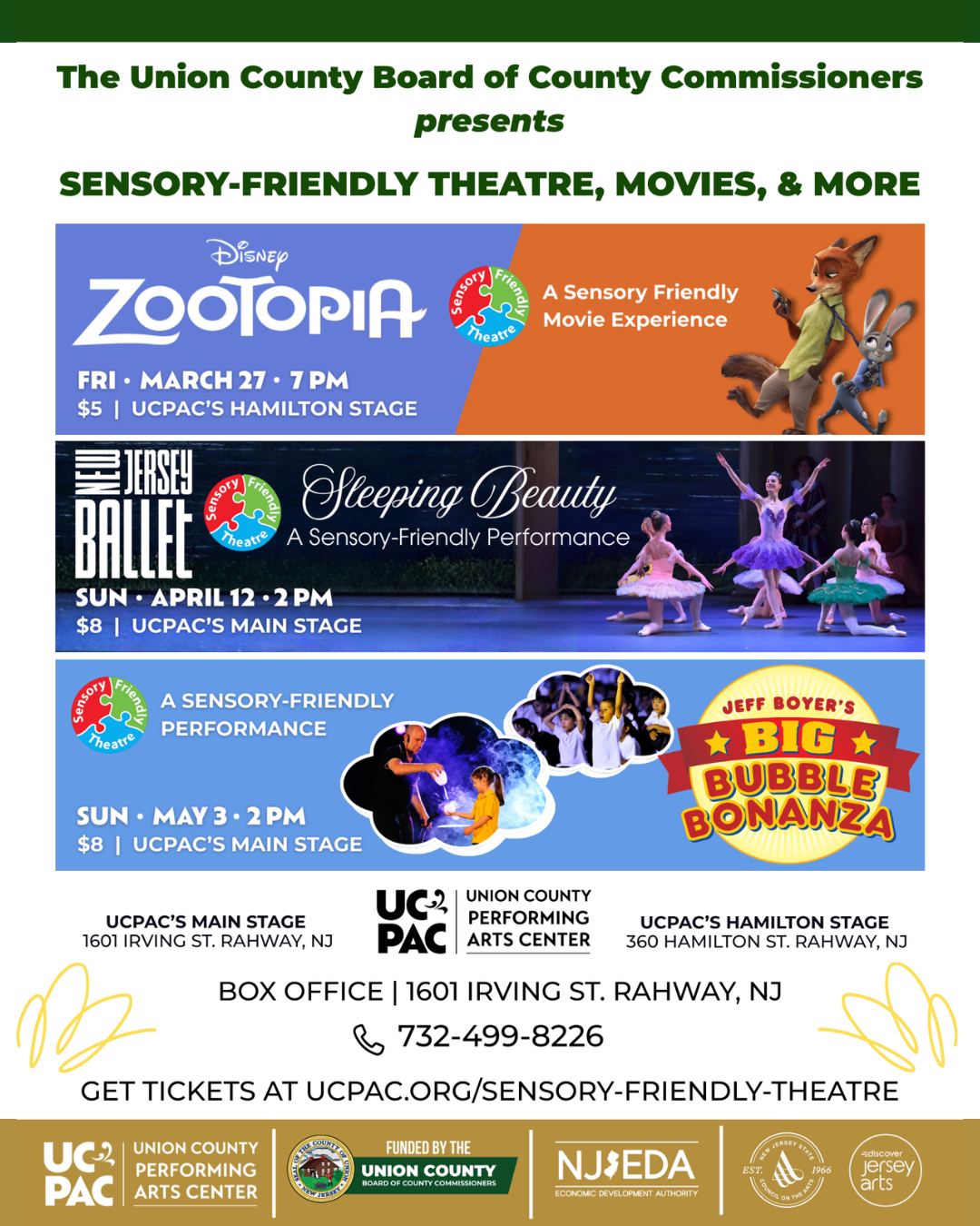 Flyer: UCPAC Sensory-Friendly Series
Union County Performing Arts Center (UCPAC) is hosting sensory-friendly events in Rahway, NJ:
Disney’s Zootopia (Movie)
When: Fri, March 27 at 7 PM ($5)
Where: UCPAC’s Hamilton Stage
Sleeping Beauty (NJ Ballet)
When: Sun, April 12 at 2 PM ($8)
Where: UCPAC’s Main Stage
Jeff Boyer’s Big Bubble Bonanza
When: Sun, May 3 at 2 PM ($8)
Where: UCPAC’s Main Stage
Contact & Tickets
Location: 1601 Irving St. & 360 Hamilton St., Rahway, NJ
Phone: 732-499-8226
Website: ucpac.org/sensory-friendly-theatre
