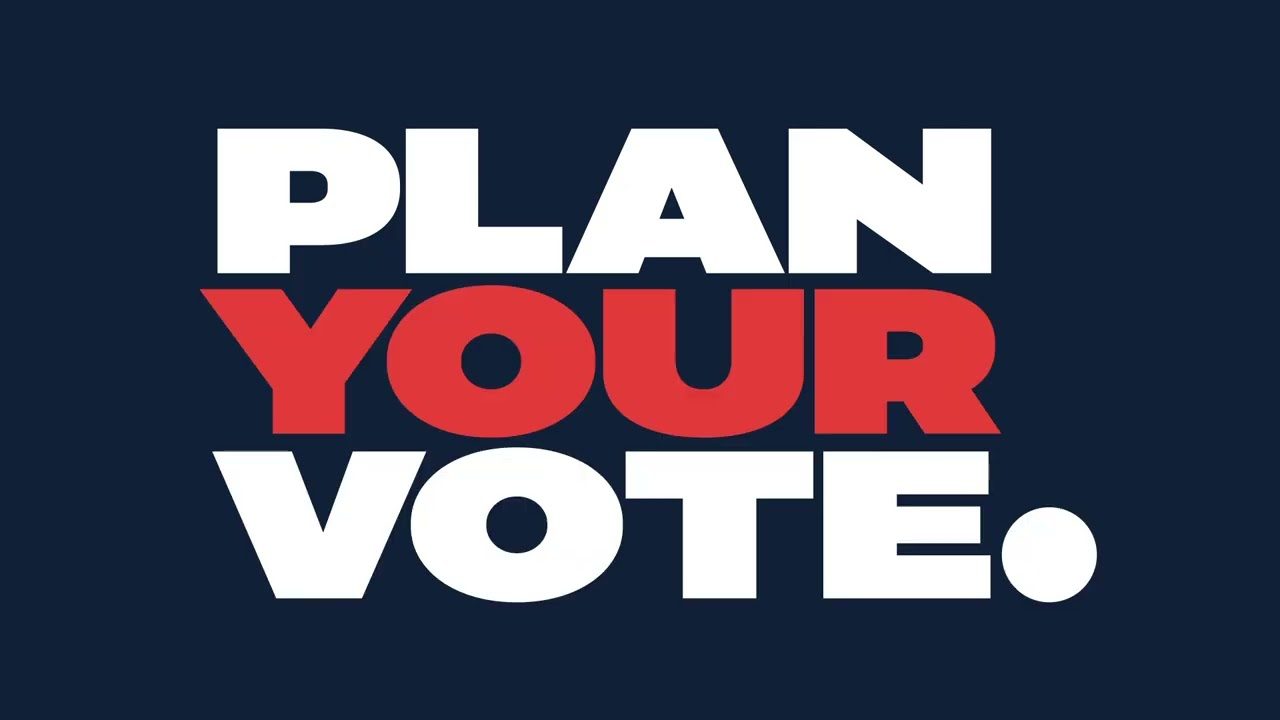 A graphic with the words, "Plan Your Vote."